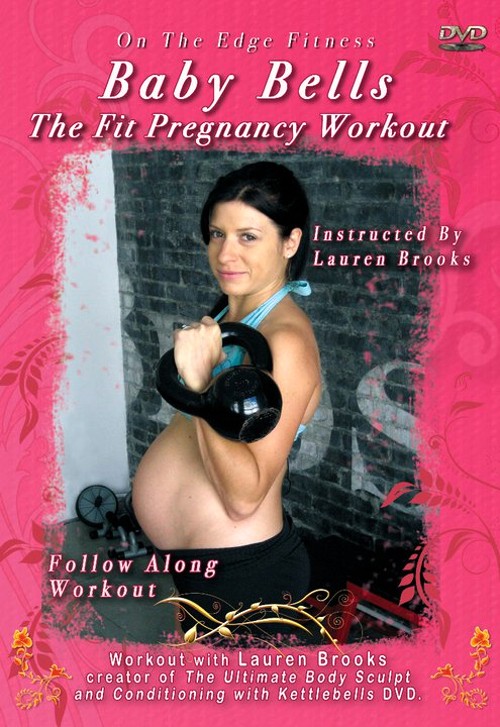 Baby Bells: The Fit Pregnancy Workout Instructed by Lauren Brooks