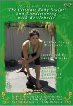 The Ultimate Body Sculpt and Conditioning with Kettlebells Volume 1